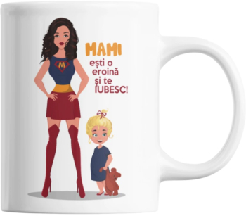 Cana alba personalizata & Mami esti o eroina si te IUBESC& INOVATIX® . 330ml