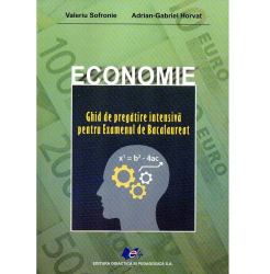 Economie Ghid de pregatire intensiva pentru examenul de bacalaureat autor Valerius Sofrenie 