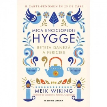 Mica Enciclopedie Hygge. Reteta Daneza a Fericirii 