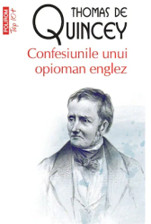 Confesiunile unui opioman englez Thomas De Quincey 