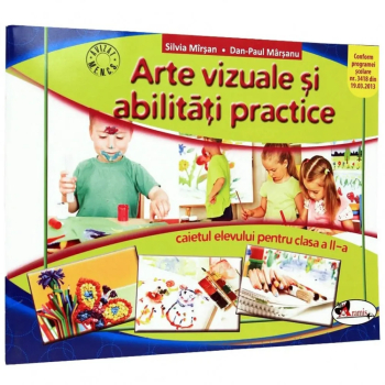 Arte vizuale si abilitati practice. Caietul elevului pentru clasa a II-a 