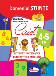 Caiet activitati matematice si cunoasterea mediului 4-5 ani 