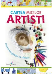 Cartea micuilor artisti - Geanta Roxana 