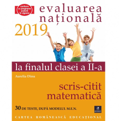 Evaluarea nationala 2019 la finalul clasei a II-a Scris-Citit-Matematica Aurelia Dinu 