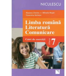 Limba romana. Literatura. Comunicare. Caiet de exercitii pentru clasa a VII-a - Mariana Cheroiu Mihaela Musat Florentina Nichitov 