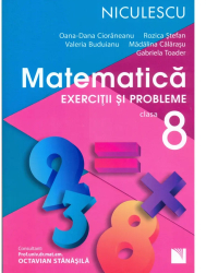 Matematica. Exercitii si probleme pentru clasa a VIII-a - O.-D. Cioraneanu R. Stefan V. Buduianu M. Calarasu G. Toader 
