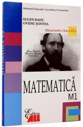 Matematica M1 clasa a XII-a - Eugen Radu Ovidiu Sontea 
