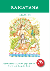 Ramayana. Valmiki Repovestire de Prema Jayakumar Ilustratii de K. R. Raji 