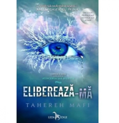 Atingerea Lui Juliette Vol. 2 Elibereaza-Ma Tahereh Mafi 