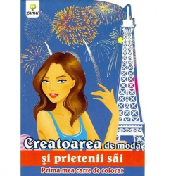 Creatoarea de moda si prietenii sai - Prima mea carte de colorat