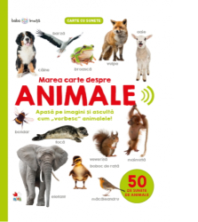 Bebe invata. Marea carte despre animale. 50 de sunete de animale 