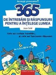 365 de intrebari si raspunsuri pentru a intelege lumea - Joan Sole 