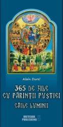 365 de zile cu Parintii pustiei. Caile luminii - Alain Durel 