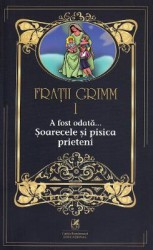 A fost odata... Soarecele si pisica prieteni Vol.1 - Fratii Grimm 