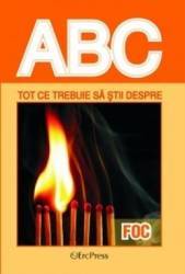 ABC tot ce trebuie sa stii despre foc 