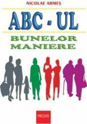 Abc-ul Bunelor Maniere - Nicolae Armes 