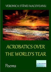 Acrobatics over the Worlds Tear - Veronica Stanei Macoveanu 