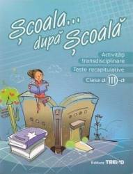 Activitati transdisciplinare cls 3. Scoala... dupa scoala ed.2 