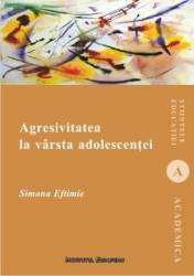 Agresivitatea La Varsta Adolescentei - Simona Eftimie 