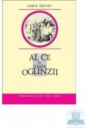 Alice in Lumea Oglinzii - Lewis Carroll 