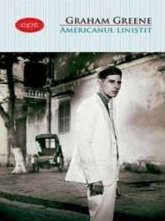 Americanul linistit - Graham Greene 