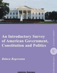 An Introductory Survey of American Government Constitution and Politics - Raluca Rogoveanu 