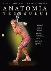 Anatomia tenisului - E. Paul Roetert Mark S. Kovacs 