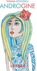Androgine - Tatiana Stoicescu 