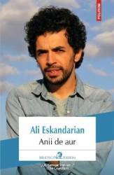 Anii de aur - Ali Eskandarian 