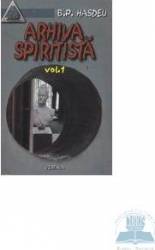 Arhiva spiritista vol. 1 - B.P. Hasdeu 