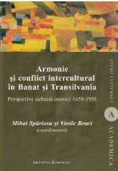 Armonie si conflict intercultural in Banat si Transilvania - Mihai Spariosu Vasile Boari 