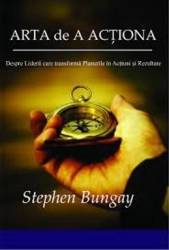 Arta De A Actiona - Stephen Bungay