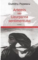 Artemis sau uzurparea sentimentului - Dumitru Popescu 