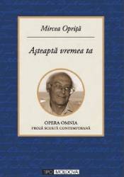 Asteapta vremea ta - Mircea Oprita 