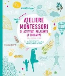 Ateliere Montessori si activitati relaxante si educative cu copiii mei 
