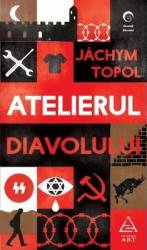 Atelierul Diavolului - Jachym Topol 