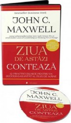 Audiobook. Ziua de astazi conteaza 12 practici zilnice care iti garanteaza succesul - John Maxwell 