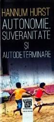 Autonomie suveranitate si autodeterminare - Hannum Hurst 