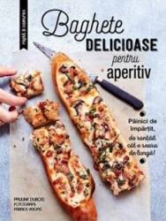 Baghete delicioase pentru aperitiv - Pauline Dubois 