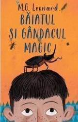 Baiatul si gandacul magic - M.G. Leonard 