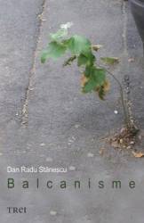 Balcanisme - Dan Radu Stanescu 