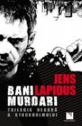 Bani murdari - Jens Lapidus 
