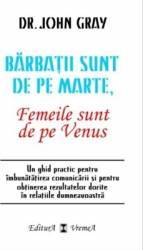 Barbatii sunt de pe Marte femeile sunt de pe Venus - Dr. John Grey 