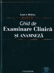 Bates - Ghid de examinare clinica si anamneza - Lynn S. Bickley 