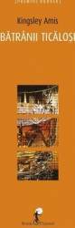 Batranii ticalosi - Kingsley Amis 