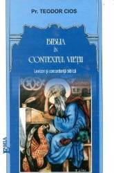 Biblia In Contextul Vietii - Pr. Teodor Cios 