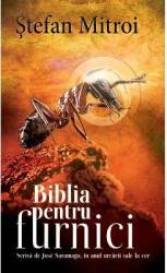 Biblia pentru furnici - Stefan Mitroi 