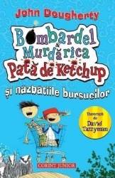 Bombardel and Murdarica Pata de Ketchup si nazbatiile bursucilor and 150 John Dougherty 