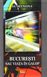 Bucuresti sau viata in galop - Su-Mynona 