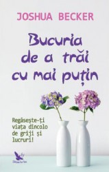 Bucuria de a trai cu mai putin - Joshua Becker 